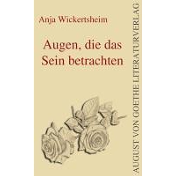 Wickertsheim, A: Augen, die das Sein betrachten, Anja Wickertsheim