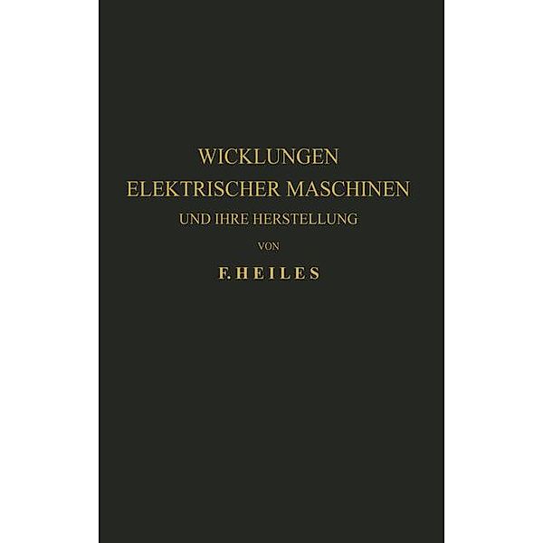 Wicklungen Elektrischer Maschinen und Ihre Herstellung, F. Heiles