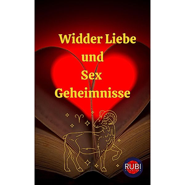 Widder Liebe  und  Sex Geheimnisse, Rubi Astrólogas