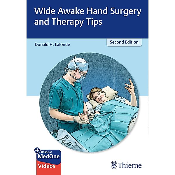 Wide Awake Hand Surgery and Therapy Tips, Donald LaLonde