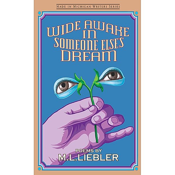 Wide Awake in Someone Else's Dream, M. L. Liebler