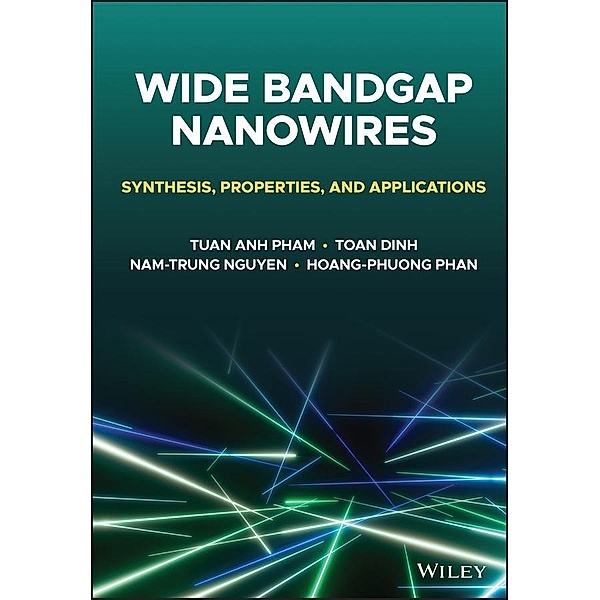 Wide Bandgap Nanowires, Tuan Anh Pham, Toan Dinh, Nam-Trung Nguyen, Hoang-Phuong Phan