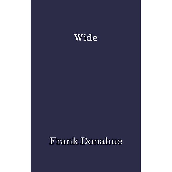 Wide / FastPencil, Frank Donahue