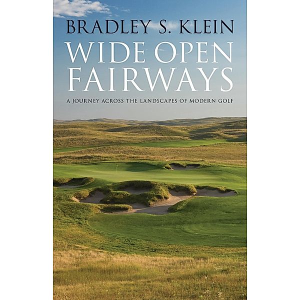 Wide Open Fairways, Bradley S. Klein