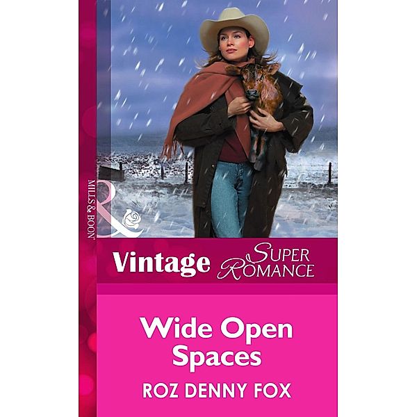 Wide Open Spaces (Mills & Boon Vintage Superromance) (Home on the Ranch, Book 23) / Mills & Boon Vintage Superromance, ROZ DENNY FOX