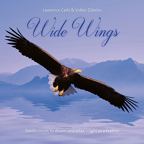 Wide Wings, Lawrence Carls, Volker Zöbelin