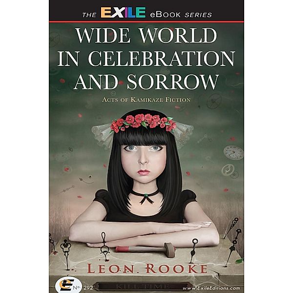 Wide World in Celebration and Sorrow, Leon Rooke