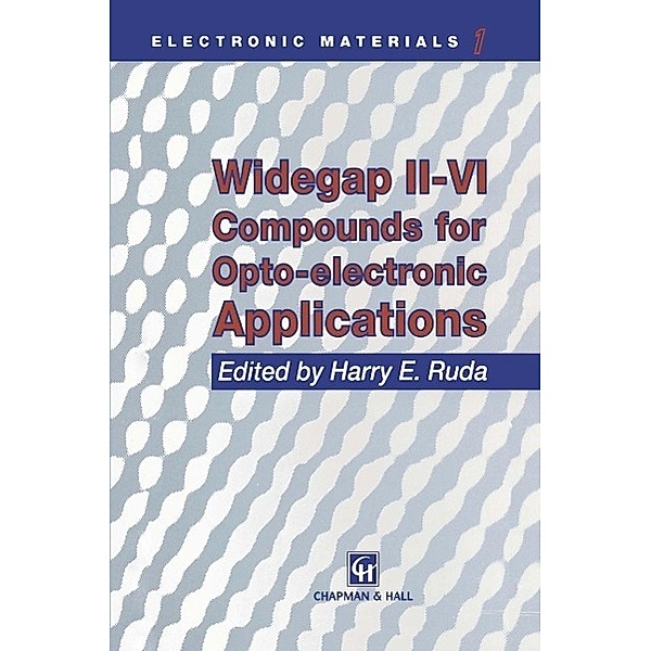 Widegap II-VI Compounds for Opto-electronic Applications / Electronic Materials Series Bd.1