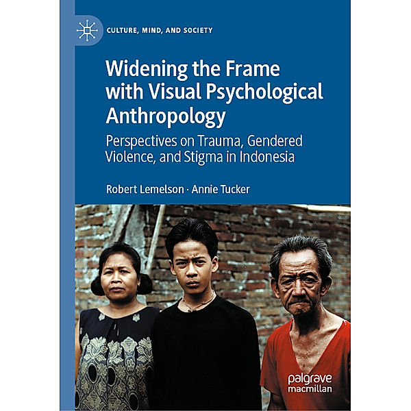 Widening the Frame with Visual Psychological Anthropology, Robert Lemelson, Annie Tucker