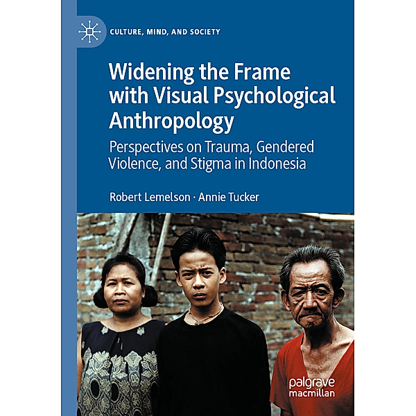 Widening the Frame with Visual Psychological Anthropology, Robert Lemelson, Annie Tucker