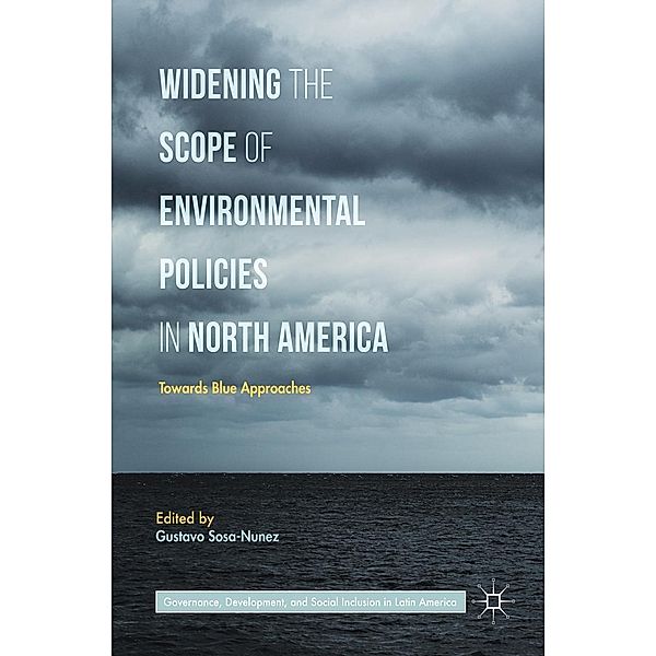 Widening the Scope of Environmental Policies in North America / Governance, Development, and Social Inclusion in Latin America