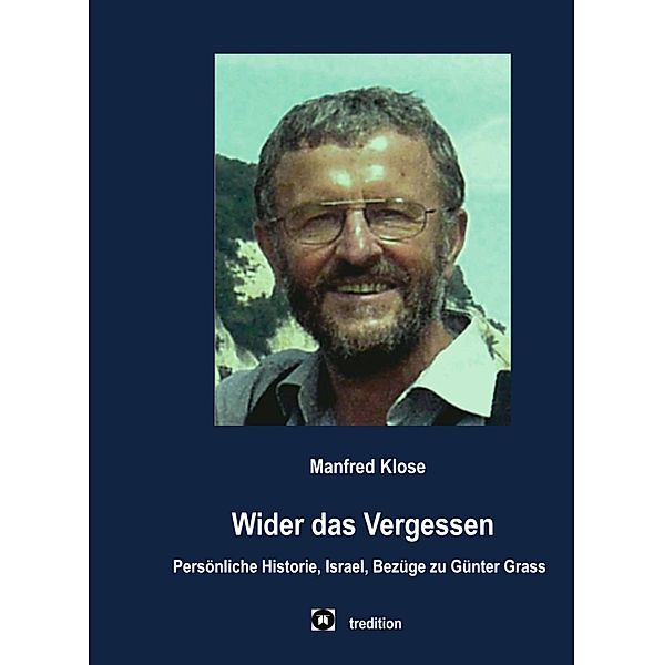 Wider das Vergessen, Manfred Klose