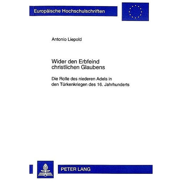 Wider den Erbfeind christlichen Glaubens, Antonio Liepold