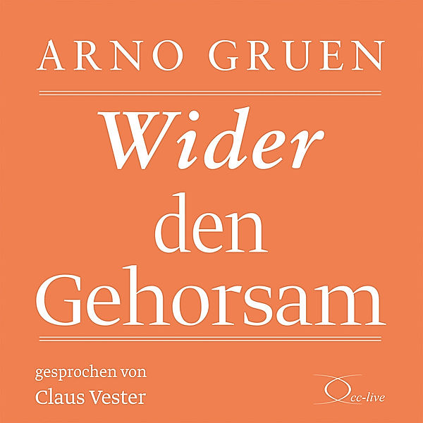 Wider den Gehorsam,2 Audio-CDs, Arno Gruen
