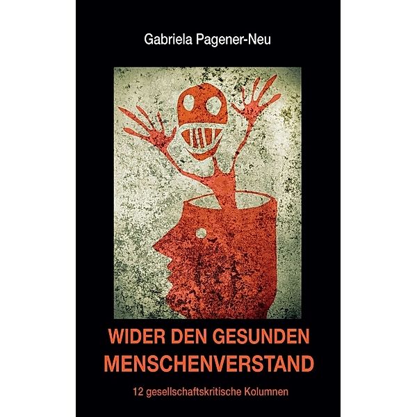 Wider den gesunden Menschenverstand, Gabriela Pagener-Neu