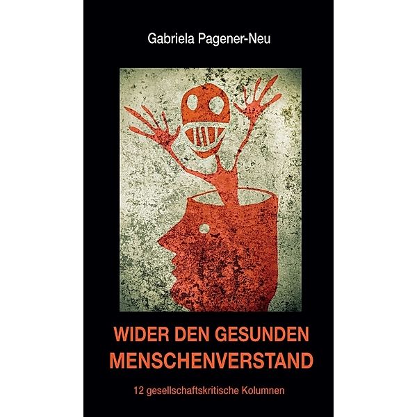 Wider den gesunden Menschenverstand, Gabriela Pagener-Neu