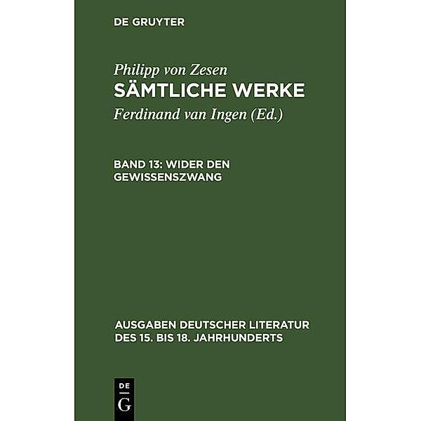 Wider den Gewissenszwang / Ausgaben deutscher Literatur des 15. bis 18. Jahrhunderts Bd.110, Philipp von Zesen