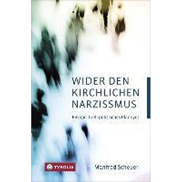 Wider den kirchlichen Narzissmus, Manfred Scheuer