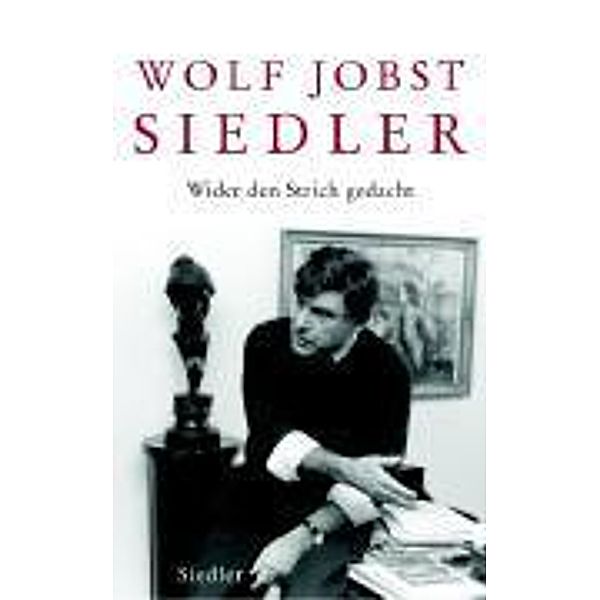 Wider den Strich gedacht, Wolf Jobst Siedler