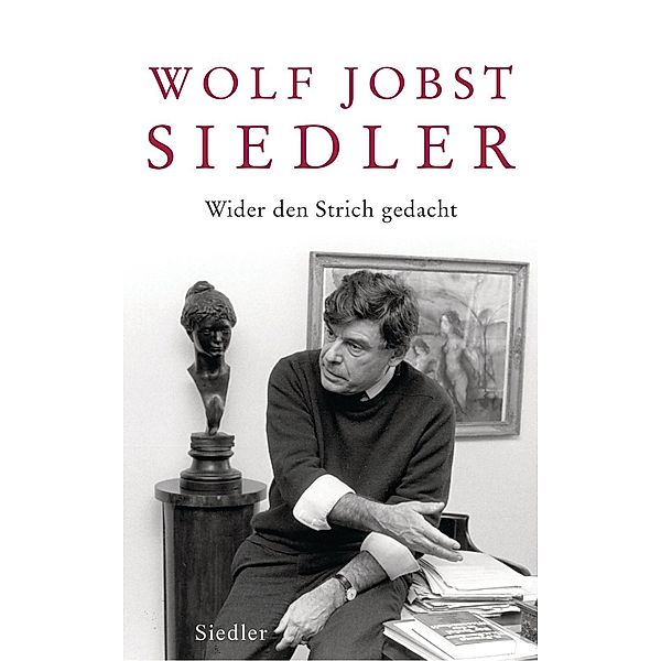 Wider den Strich gedacht, Wolf Jobst Siedler