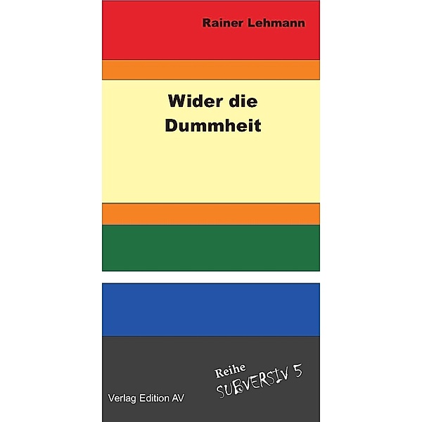 Wider die Dummheit, Rainer Lehmann
