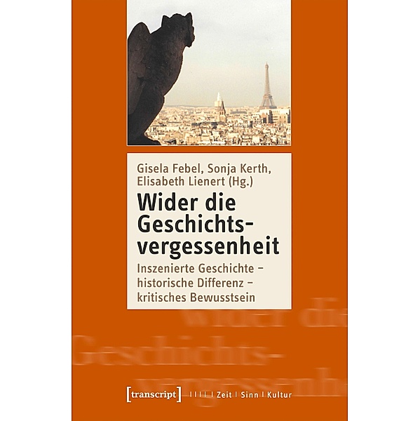 Wider die Geschichtsvergessenheit / Zeit - Sinn - Kultur Bd.9
