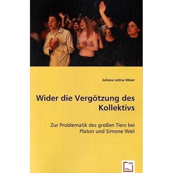 Wider die Vergötzung des Kollektivs, Juliana Letina Meier