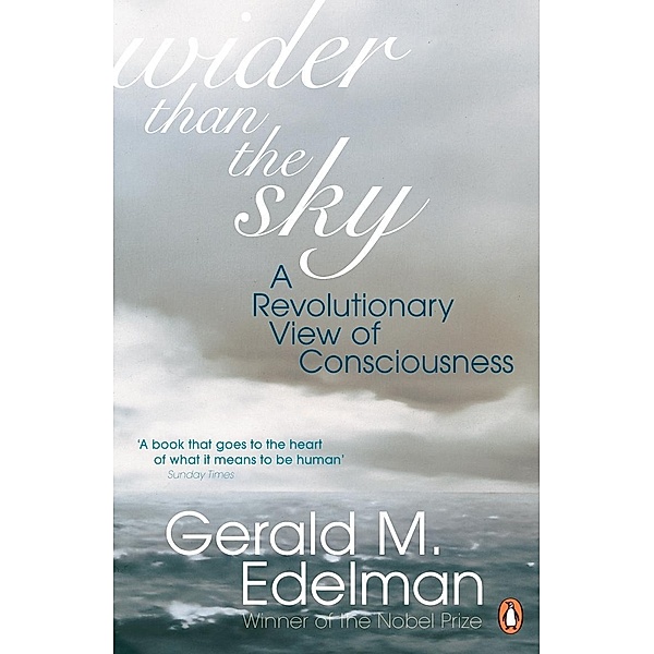 Wider Than the Sky, Gerald M. Edelman