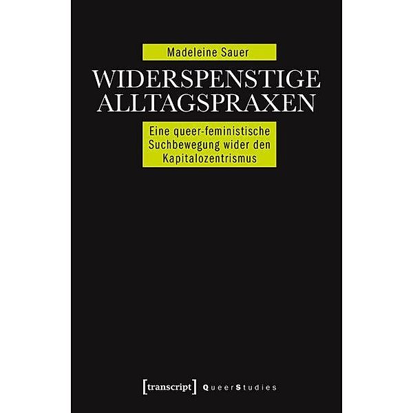 Widerspenstige Alltagspraxen / Queer Studies Bd.13, Madeleine Sauer