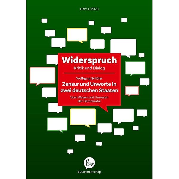 Widerspruch: Zensur und Unworte in zwei deutschen Staaten. Vom Wesen und Unwesen der Demokratie