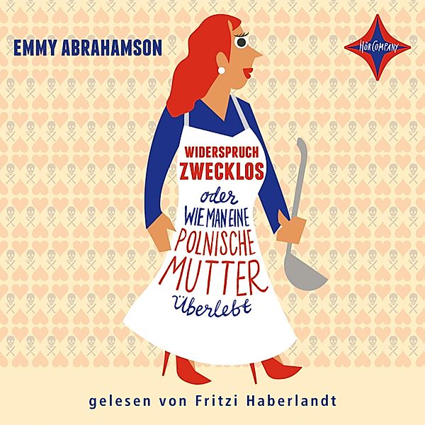 Widerspruch zwecklos oder wie man eine polnische Mutter überlebt, Emmy Abrahamson