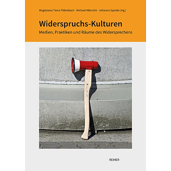 Widerspruchs-Kulturen, Marie-Luisa Frick, Anja Herrmann, Katharina Jacke, Martina Klausner, Michèle Kretschel-Kratz, Jan-Hinrik Schmidt, Jörg Teschner, Susanne Weis