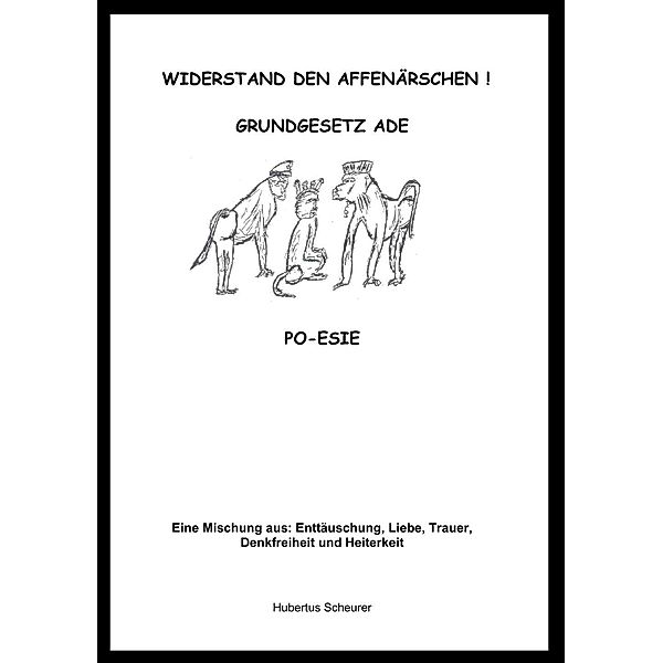 Widerstand den Affenärschen!, Hubertus Scheurer