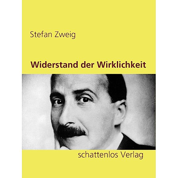 Widerstand der Wirklichkeit, Stefan Zweig