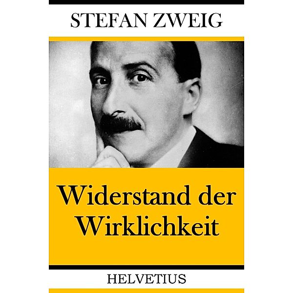 Widerstand der Wirklichkeit, Stefan Zweig