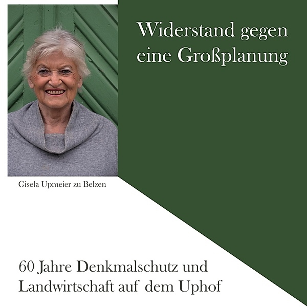 Widerstand gegen eine Grossplanung, Gisela Upmeier zu Belzen