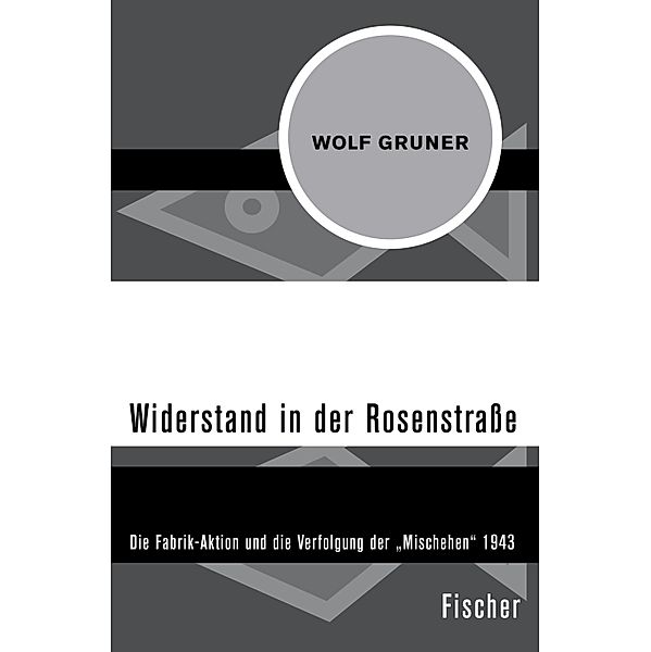 Widerstand in der Rosenstraße, Wolf Gruner