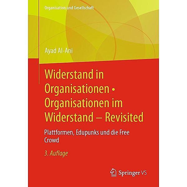 Widerstand in Organisationen . Organisationen im Widerstand - Revisited / Organisation und Gesellschaft, Ayad Al-Ani