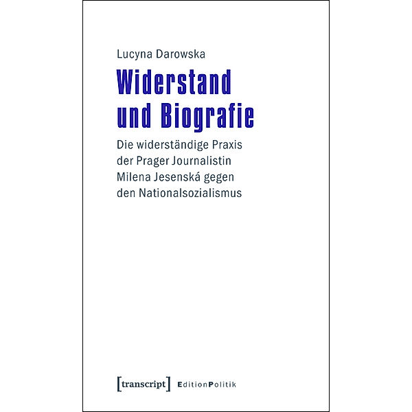 Widerstand und Biografie / Edition Politik Bd.4, Lucyna Darowska