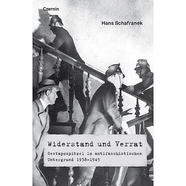 Widerstand und Verrat, Hans Schafranek