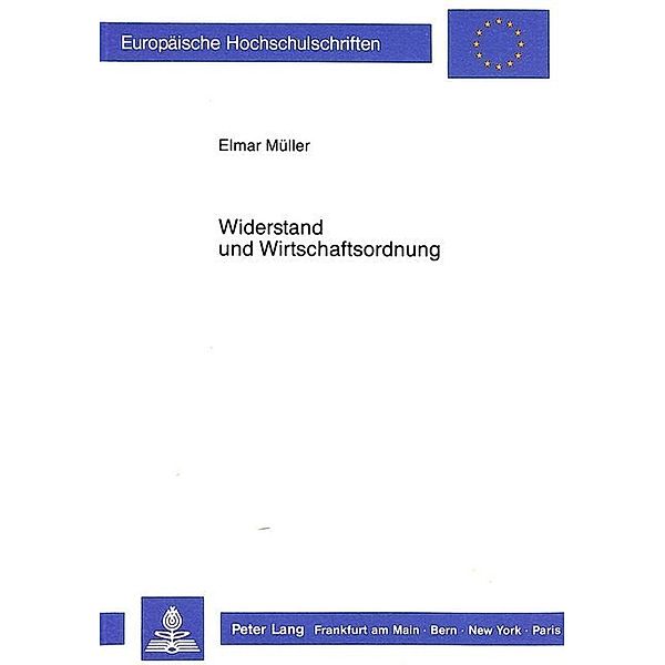 Widerstand und Wirtschaftsordnung, Elmar Müller