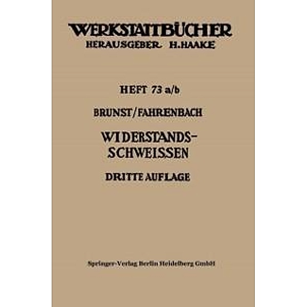 Widerstandsschweißen / Werkstattbücher Bd.73 a/b, Walter Brunst, Wolfgang Fahrenbach