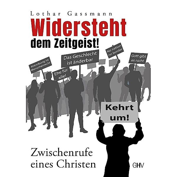 Widersteht dem Zeitgeist!, Lothar Gassmann