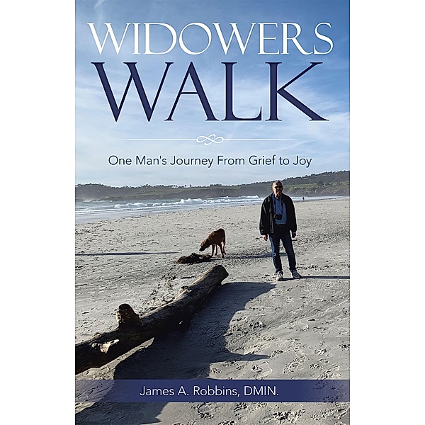 Widowers Walk, James A. Robbins DMIN.