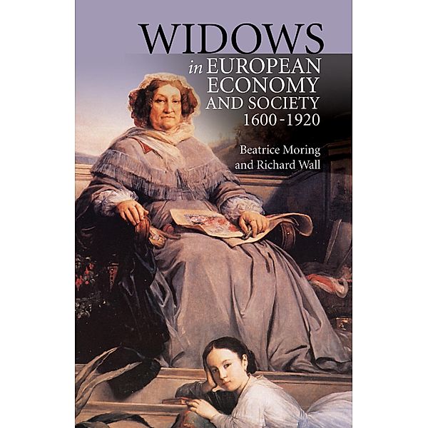Widows in European Economy and Society, 1600-1920, Beatrice Moring, Richard Wall