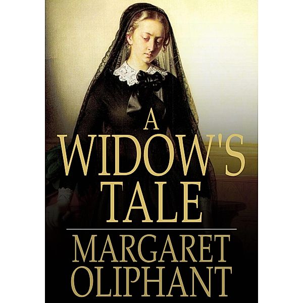 Widow's Tale / The Floating Press, Margaret Oliphant