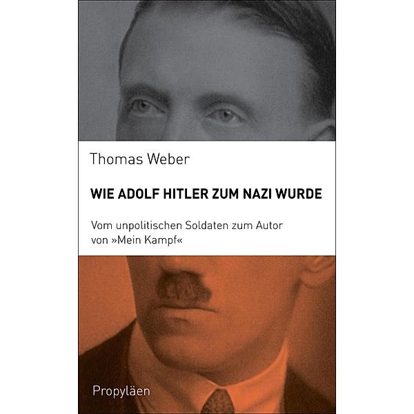 Wie Adolf Hitler zum Nazi wurde / Ullstein eBooks, Thomas Weber
