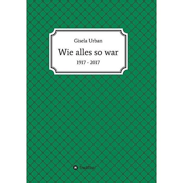 Wie alles so war, Gisela Urban