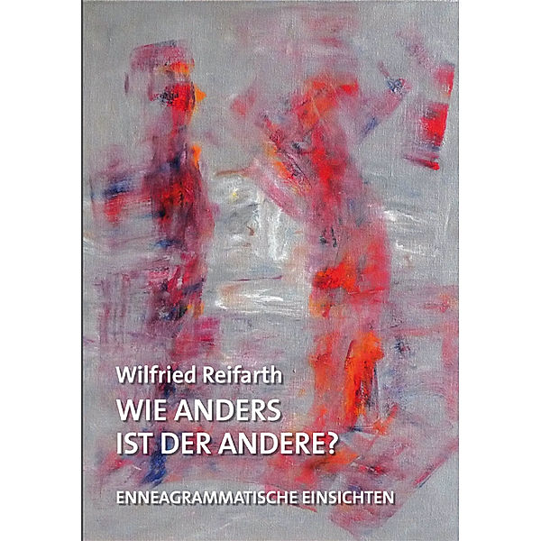 Wie anders ist der andere?, Wilfried Reifarth