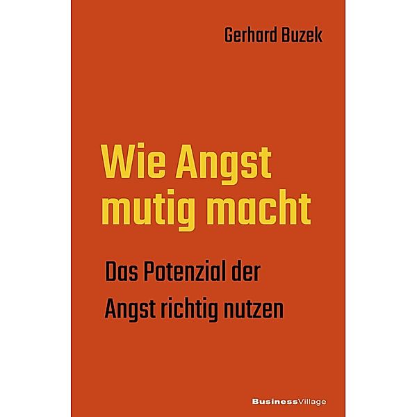 Wie Angst mutig macht, Gerhard Buzek